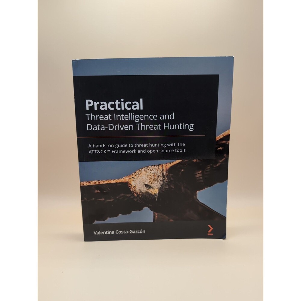 Practical Threat Intelligence & Data-Driven Threat Hunting Costa-Gazcón Book